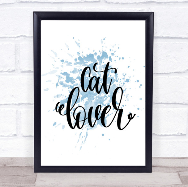 Cat Lover Inspirational Quote Print Blue Watercolour Poster