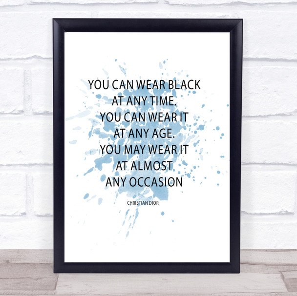 Christian Dior Wear Black Inspirational Quote Print Blue Watercolour Poster