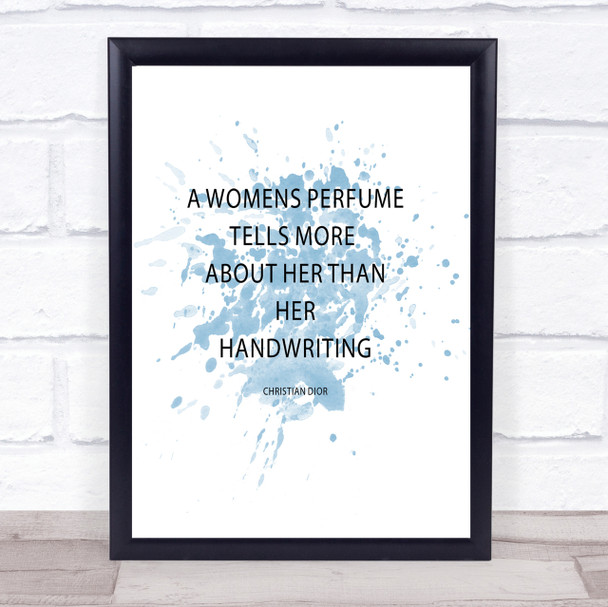 Christian Dior Woman's Perfume Inspirational Quote Print Blue Watercolour Poster
