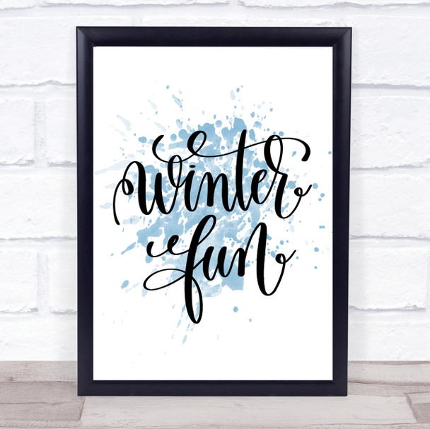 Christmas Winter Fun Inspirational Quote Print Blue Watercolour Poster