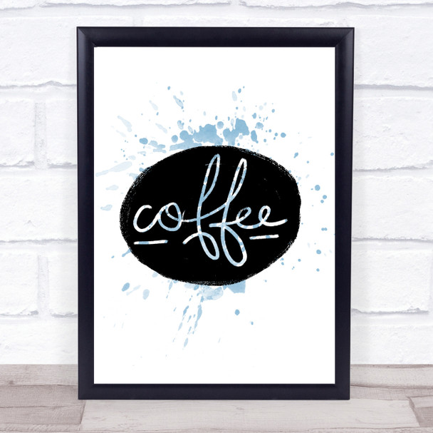 Coffee Black Circle Inspirational Quote Print Blue Watercolour Poster