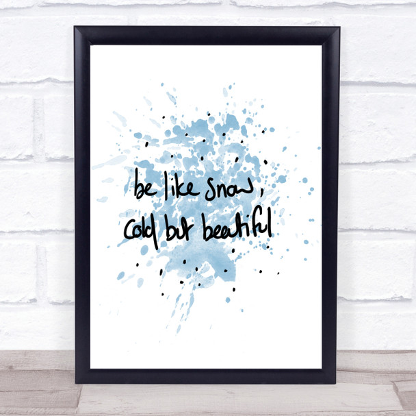 Cold But Beautiful Inspirational Quote Print Blue Watercolour Poster