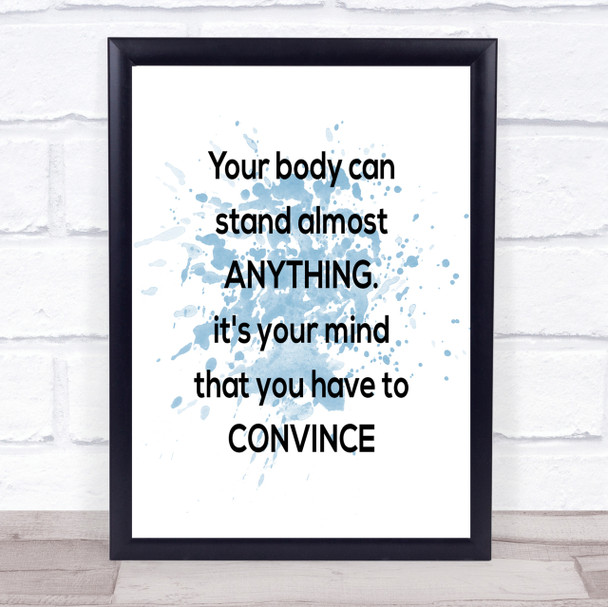 Convince Your Mind Inspirational Quote Print Blue Watercolour Poster