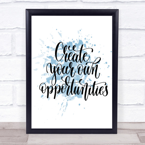 Create Own Opportunities Inspirational Quote Print Blue Watercolour Poster