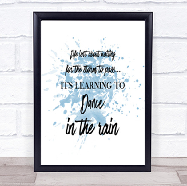 Dance In The Rain Inspirational Quote Print Blue Watercolour Poster