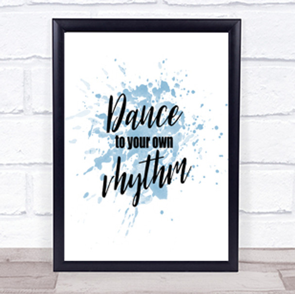 Dance To Your Own Rhythm Inspirational Quote Print Blue Watercolour Poster