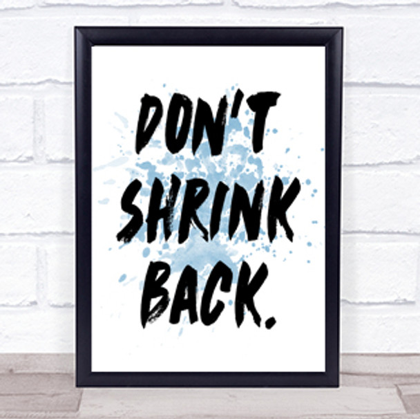 Don't Shrink Inspirational Quote Print Blue Watercolour Poster
