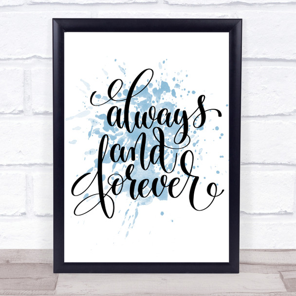 Always And Forever Inspirational Quote Print Blue Watercolour Poster