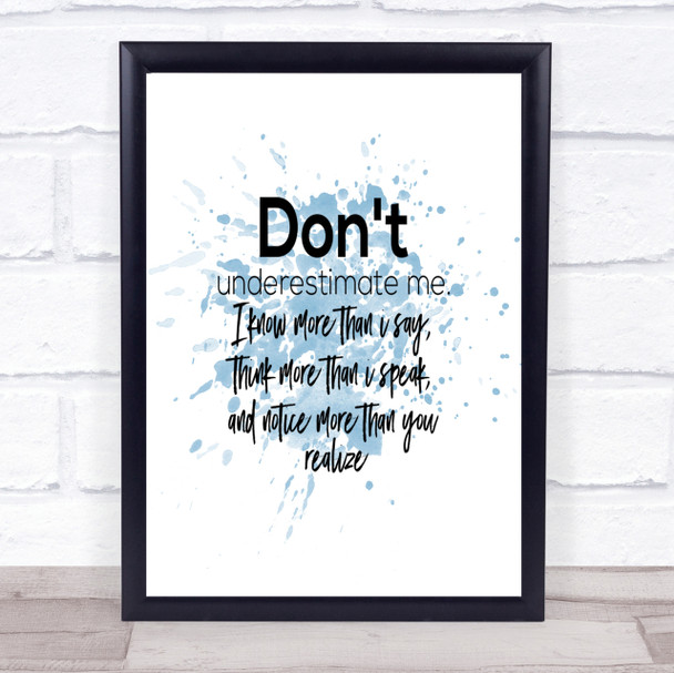 Don't Underestimate Me Inspirational Quote Print Blue Watercolour Poster