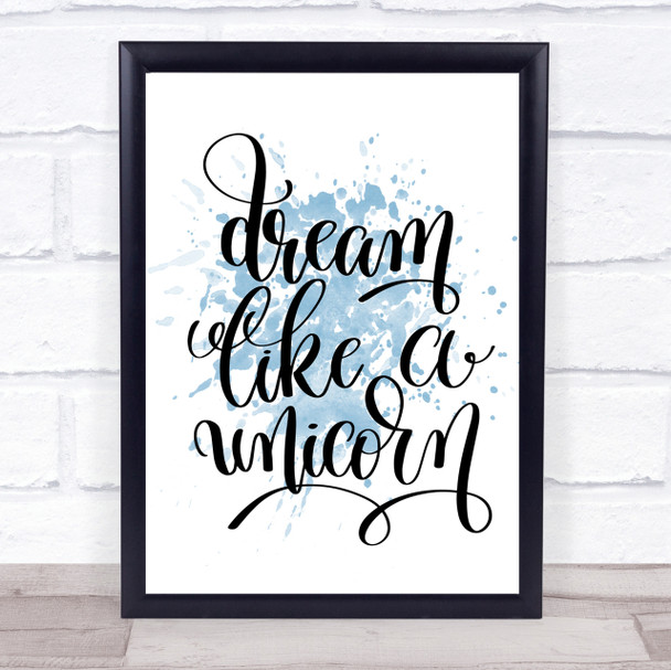Dream Like A Unicorn Inspirational Quote Print Blue Watercolour Poster