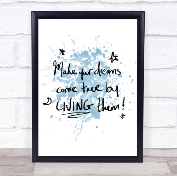 Dreams Come True Live Inspirational Quote Print Blue Watercolour Poster