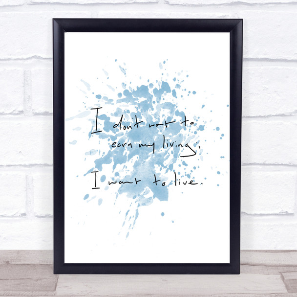 Earn My Living Inspirational Quote Print Blue Watercolour Poster