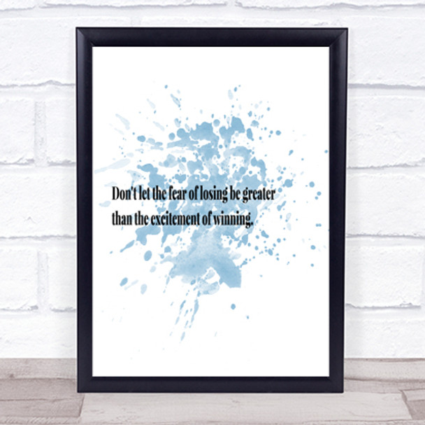 Fear Of Losing Inspirational Quote Print Blue Watercolour Poster