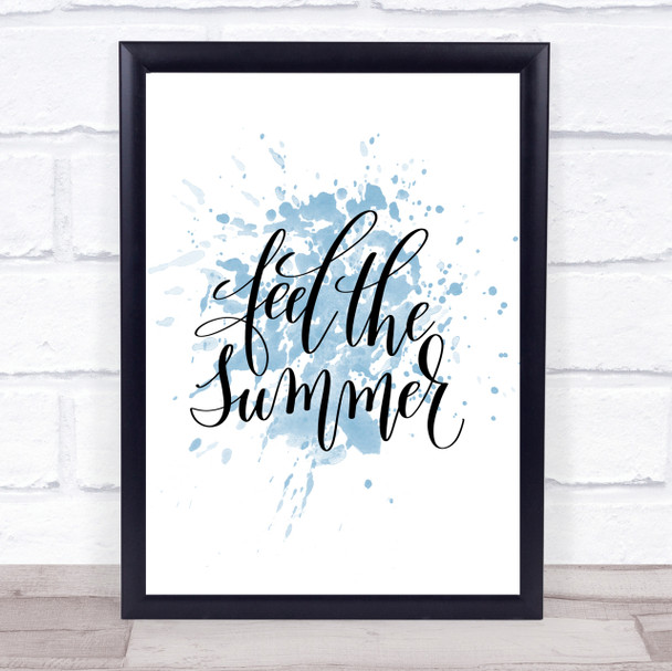 Feel The Summer Inspirational Quote Print Blue Watercolour Poster