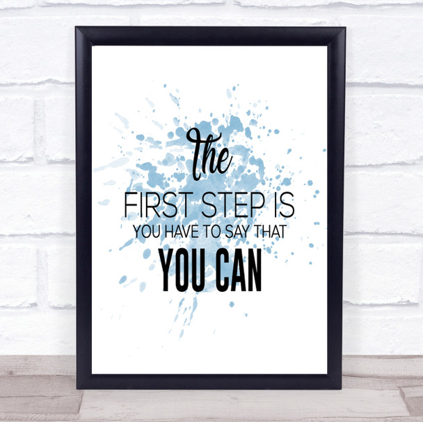First Step Inspirational Quote Print Blue Watercolour Poster