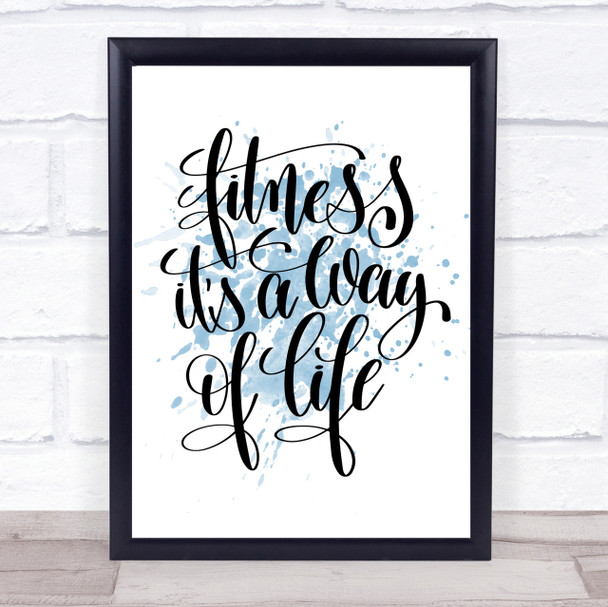 Fitness Is A Way Of Life Inspirational Quote Print Blue Watercolour Poster
