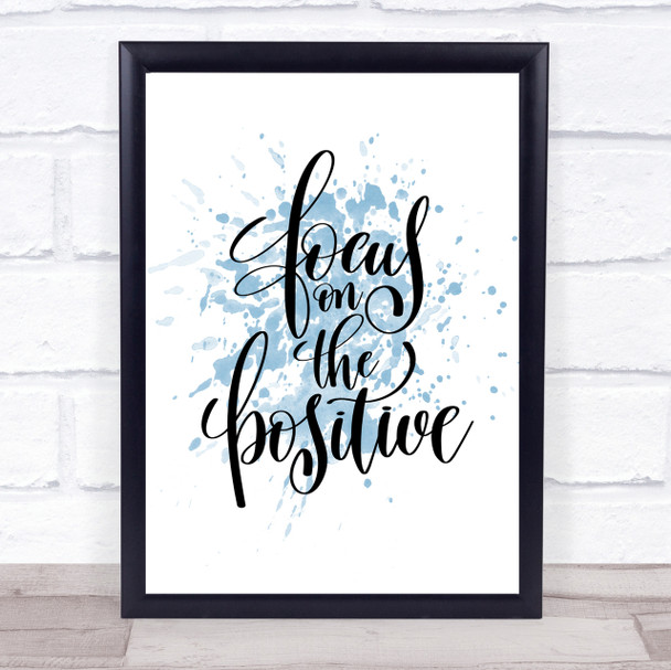 Focus On Positive Inspirational Quote Print Blue Watercolour Poster