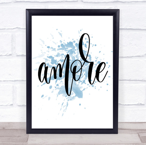 Amore Inspirational Quote Print Blue Watercolour Poster