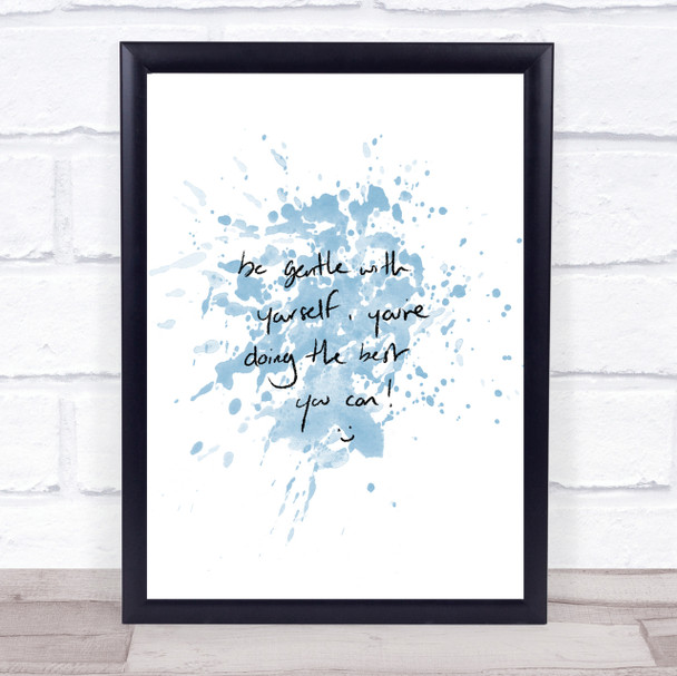 Gentle With Yourself Inspirational Quote Print Blue Watercolour Poster