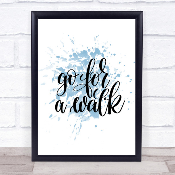 Go For A Walk Inspirational Quote Print Blue Watercolour Poster