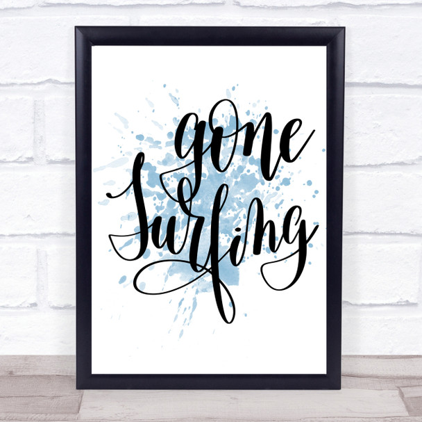 Gone Surfing Inspirational Quote Print Blue Watercolour Poster