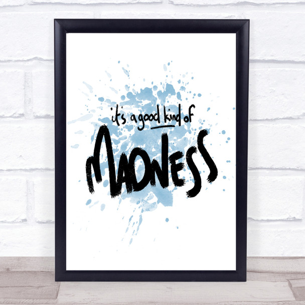 Good Madness Inspirational Quote Print Blue Watercolour Poster