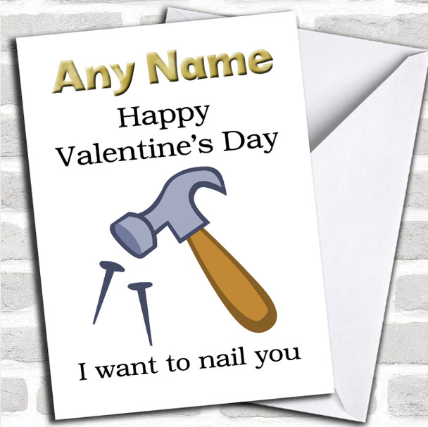 Happy Valentines I Want To Nail You Personalized Valentines Card