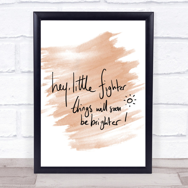 Hey Little Fighter Quote Print Watercolour Wall Art