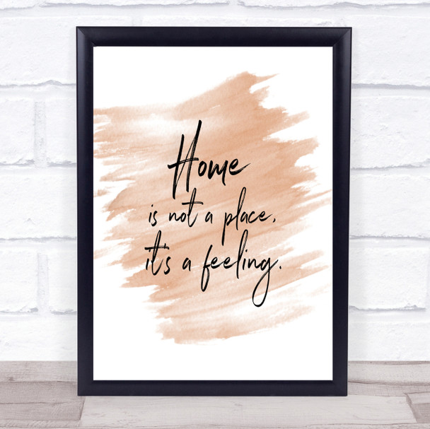 Home Is Not A Place Quote Print Watercolour Wall Art