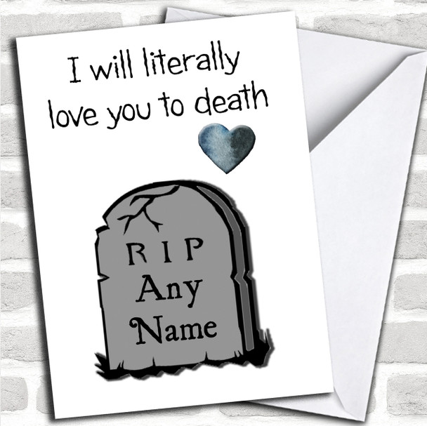 Valentines Love You To Death Personalized Valentines Card