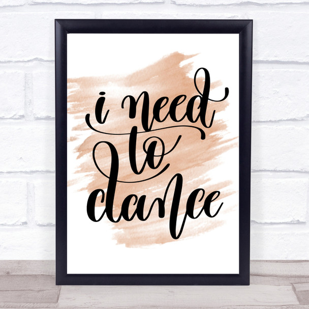 I Need To Dance Quote Print Watercolour Wall Art