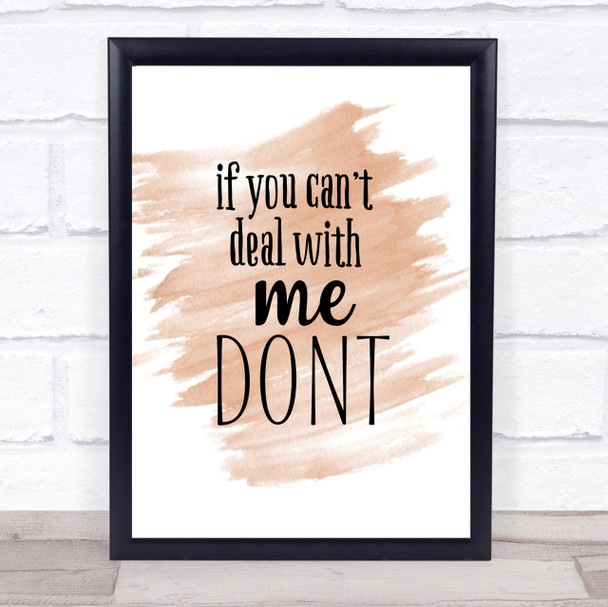 If You Cant Deal With Me Quote Print Watercolour Wall Art