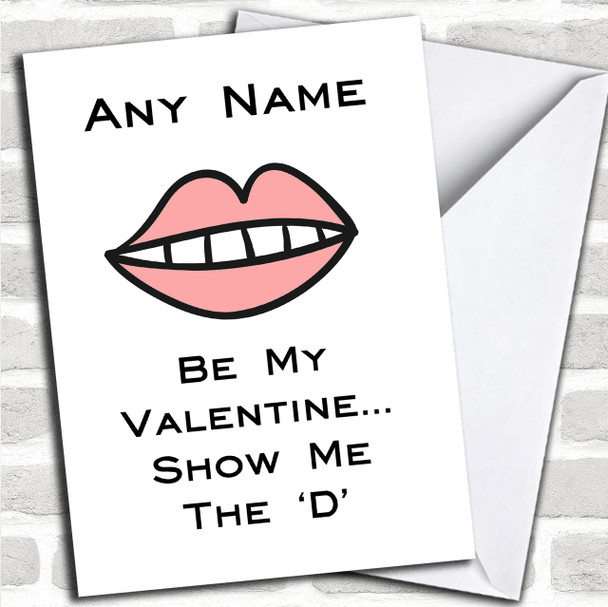 Valentine Show Me The D Personalized Valentines Card