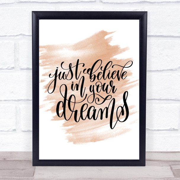 Just Believe In Dreams Quote Print Watercolour Wall Art