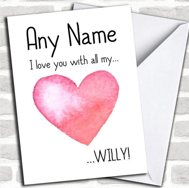 Love You With All My Willy Pink Heart Personalized Valentines Card