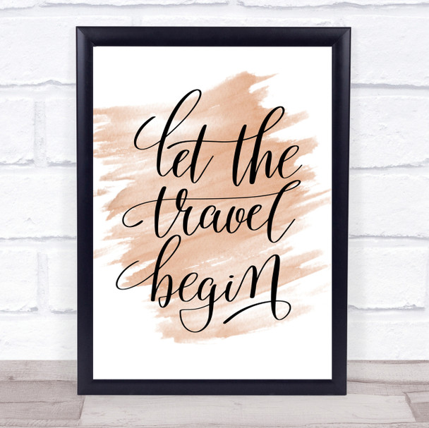 Let The Travel Begin Quote Print Watercolour Wall Art