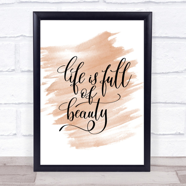Life Full Beauty Quote Print Watercolour Wall Art