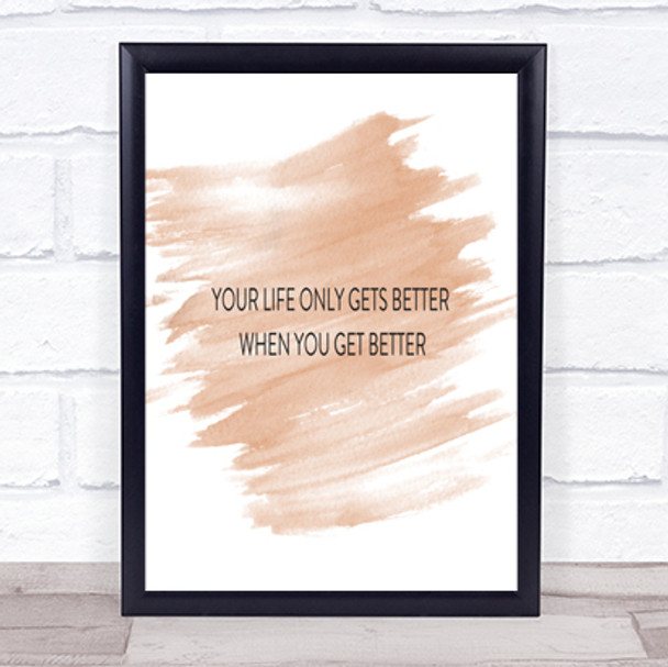 Life Gets Better Quote Print Watercolour Wall Art