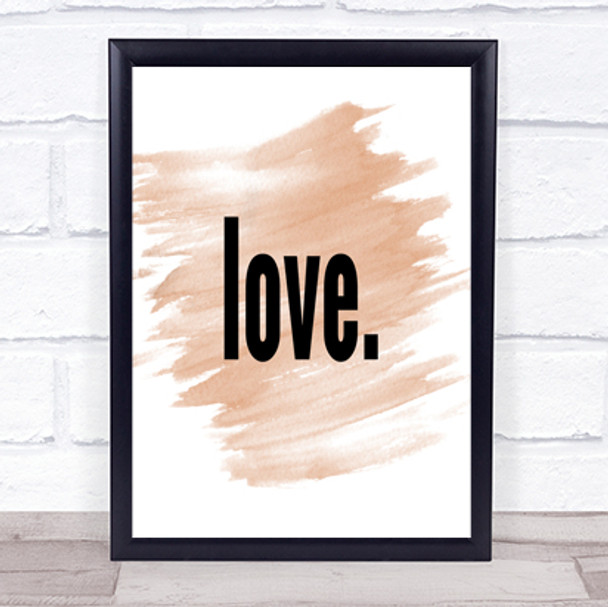 Love Bold Quote Print Watercolour Wall Art