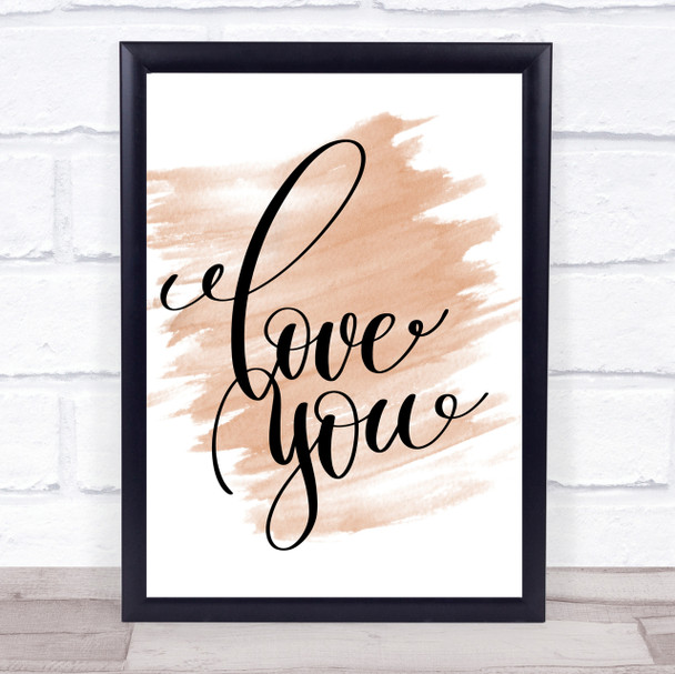 Love You Quote Print Watercolour Wall Art