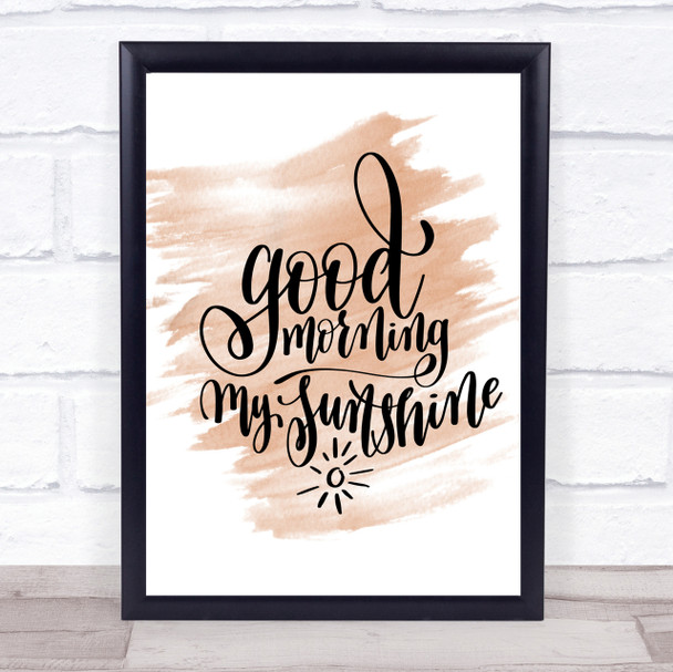 Morning My Sunshine Quote Print Watercolour Wall Art