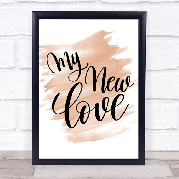 My New Love Quote Print Watercolour Wall Art