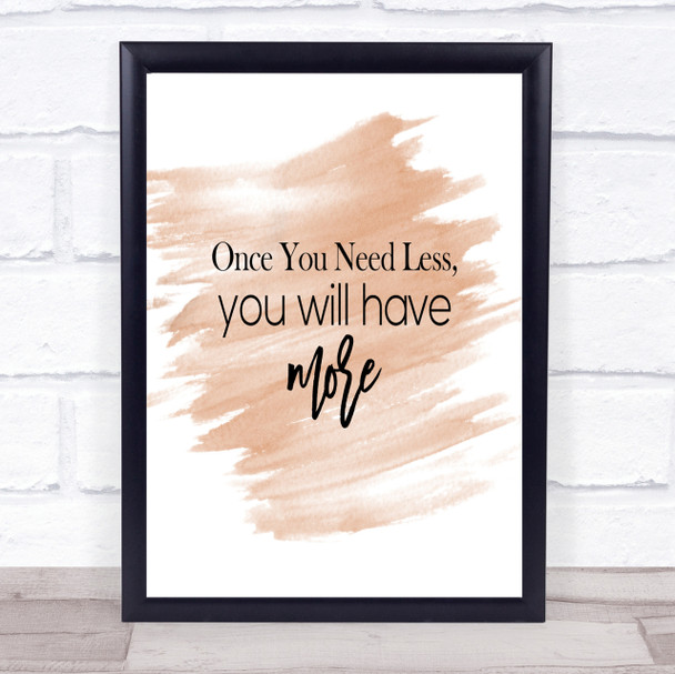 Need Less Quote Print Watercolour Wall Art