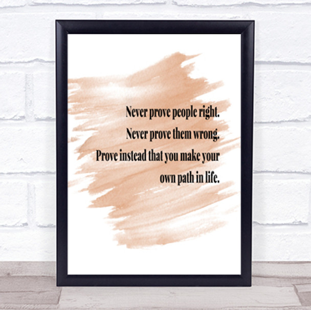 Never Prove People Right Quote Print Watercolour Wall Art