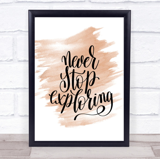 Never Stop Exploring Quote Print Watercolour Wall Art