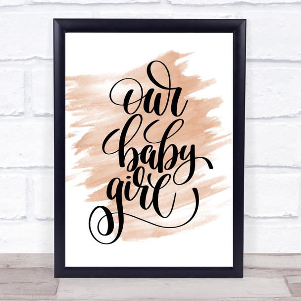 Our Baby Girl Quote Print Watercolour Wall Art
