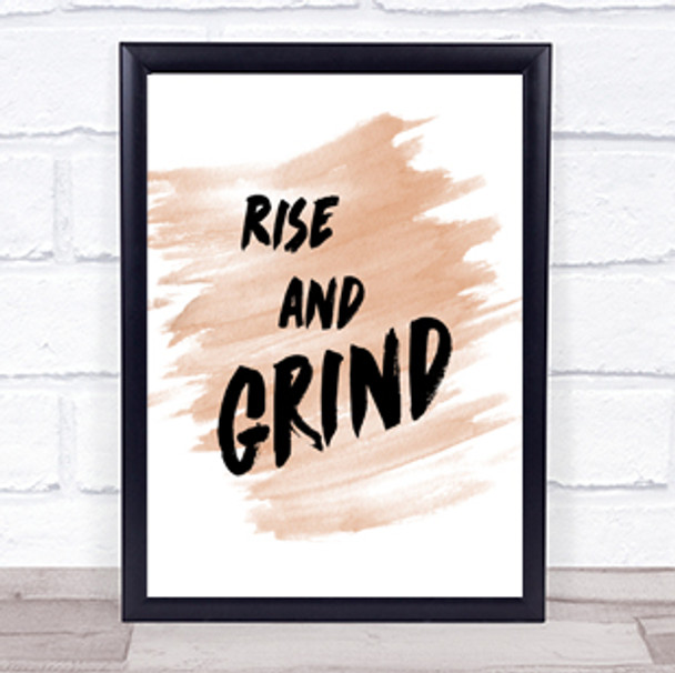 Rise And Grind Bold Quote Print Watercolour Wall Art