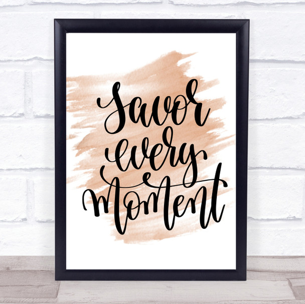 Savor Every Moment Quote Print Watercolour Wall Art