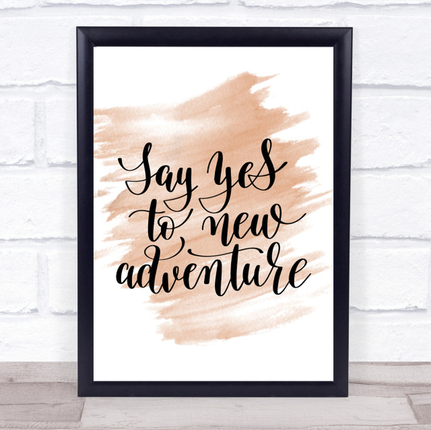 Say Yes To Adventure Quote Print Watercolour Wall Art