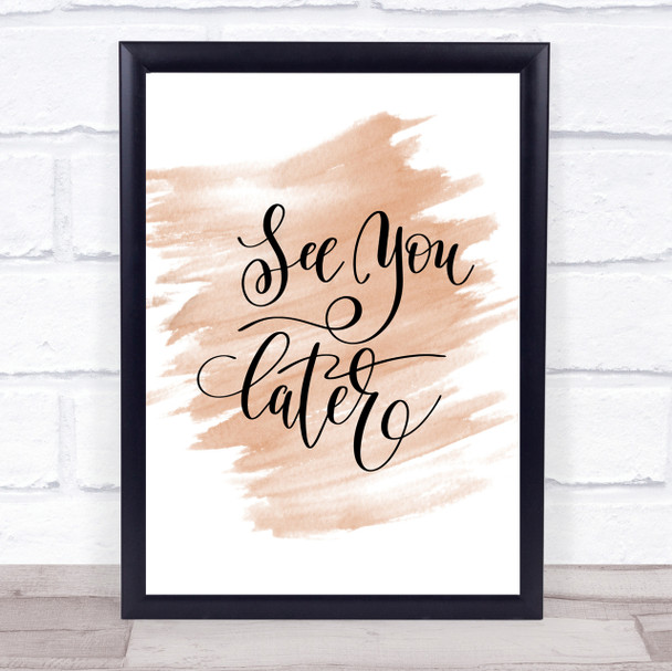 See You Later Quote Print Watercolour Wall Art
